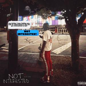 Not Interested! (Explicit)