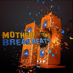 Mother F***ing Breakbeats