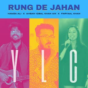 Rung de Jahan YLC (feat. Ahsan Iqbal Khan AIK & Faryaal Khan)