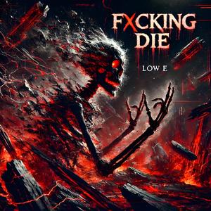 FXCKING DIE (Explicit)