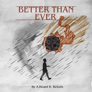 Better Than Ever(feat. Reloris)