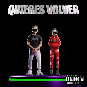 Quieres Volver (Explicit)