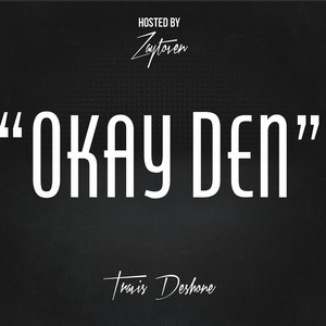Okay Den (feat. Zaytoven) [Explicit]