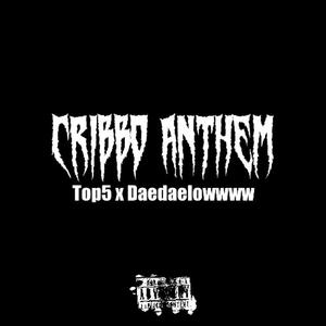 Cribbo Anthem (feat. Daedaelowww & Top5Ë) [Explicit]