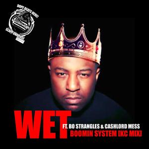 Wet (feat. The Jacka, Bo Strangles & Cashlord Mess) [KC-MIX] [Explicit]