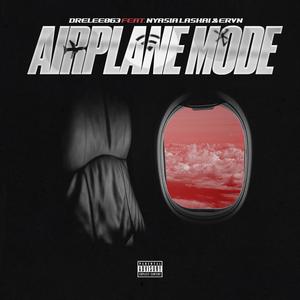 Airplane Mode (feat. Nyasia Lashai & ERVN) (Explicit)