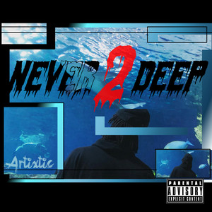 Never 2 Deep (Explicit)