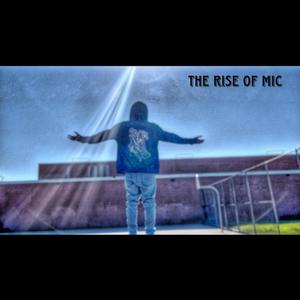 The Rise Of Mic (Explicit)