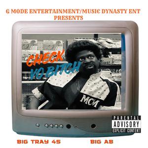 Check Yo Bitch (feat. BIG AB) (Explicit)