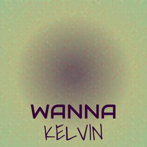 Wanna Kelvin