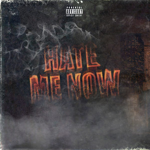 Hate Me Now (Explicit)