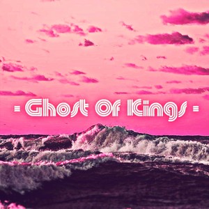 Ghost Of Kings