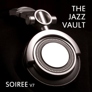 The Jazz Vault: Soiree, Vol. 7