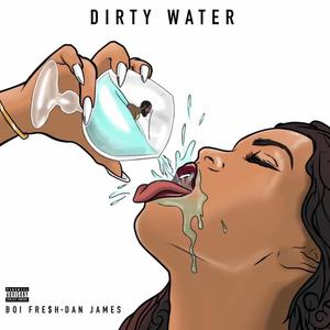 Dirty Water (Explicit)