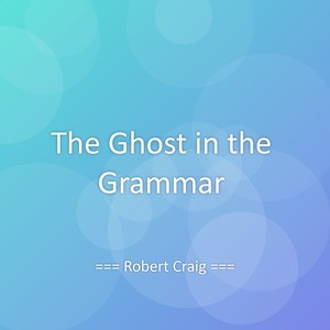 The Ghost in the Grammar