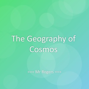 The Geography of Cosmos