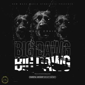 BIG DAWG (feat. NICEGOINGJOSH) [Explicit]