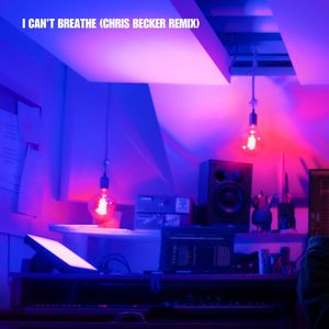 I Can't Breathe (Chris Becker Remix)