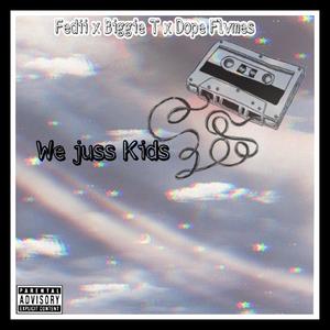 We Juss Kids (Explicit)