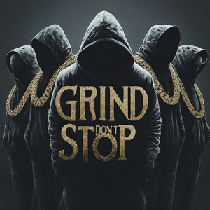 Grind Don't Stop (Explicit)