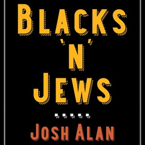 Blacks 'N' Jews (Anniversary Edition)