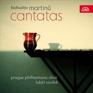 Martinů: Cantatas