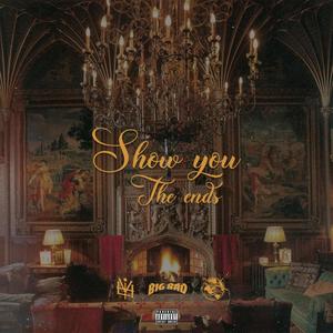Show You The Ends (feat. NoA4va & Underdawgbuju) (Explicit)