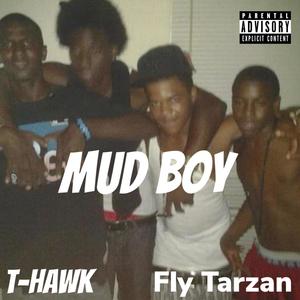 Mud Boy (feat. Fly Tarzan) (Explicit)