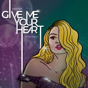 Give Me Your Heart (Somos Uno)
