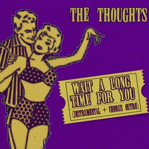 Wait a Long Time for You (Instrumental + Chorus Outro)