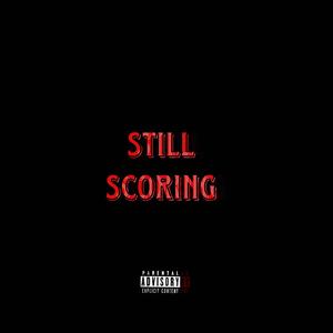 Still Scoring (Explicit)