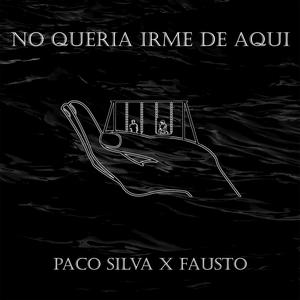 No Quería irme de aqui(feat. Fausto)