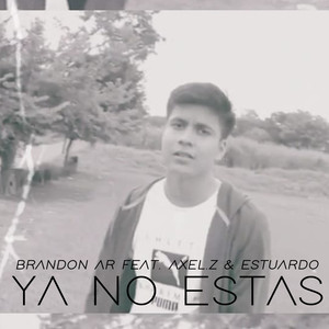 Brandon AR - Ya No Estas