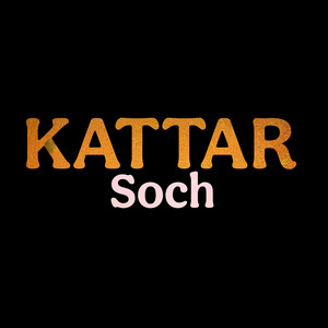 Kattar Soch