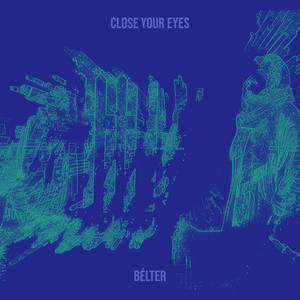 Belter - Close Your Eyes