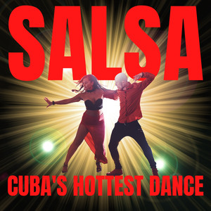 Salsa: Cuba's Hottest Dance