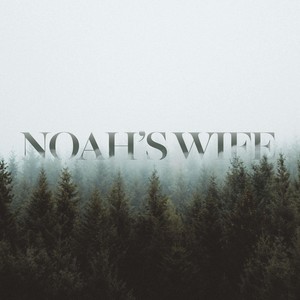 Noah's Wife (feat. Mariah Keener)