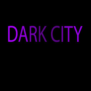 Dark City (Explicit)