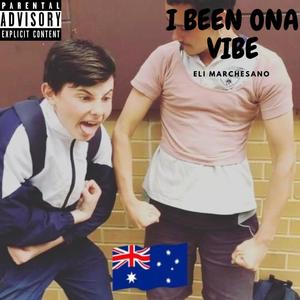 I BEEN ONA VIBE (Explicit)