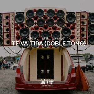 Te Va Tira (Doble Tono) (Explicit)