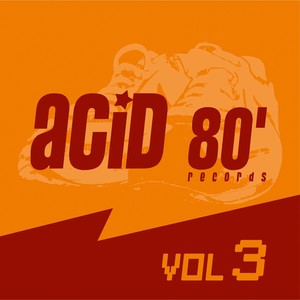 Acid 80, Vol. 3 (Electro House)