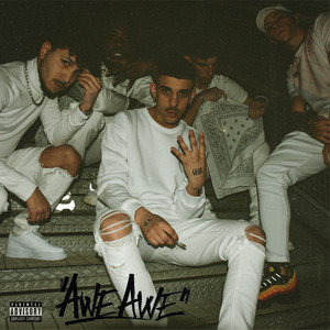 Awe Awe (Explicit)