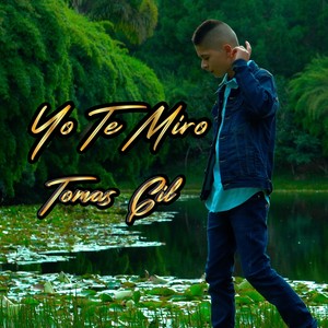 Yo Te Miro