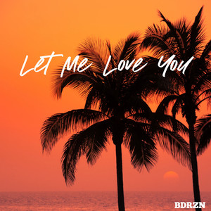 Let Me Love You