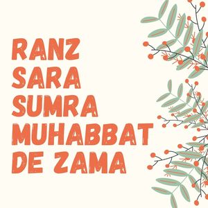 Ranz Sara Sumra Muhabbat De Zama