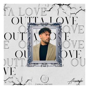 OUTTA LOVE