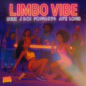 Limbo Vibe (feat. Poppa954, Aye Louis & Rude) (Explicit)
