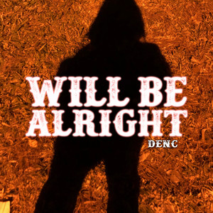 WILL BE ALRIGHT (Explicit)