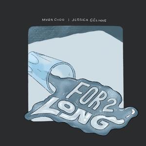 For 2 long (feat. Jessica Gelinas)