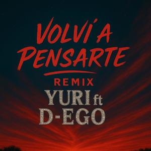 Volvi a pensarte (Yuri Remix Special Version remix)